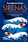 SIRENAS Y OTROS MONSTRUOS | 9788419654502 | ZIMMERMAN, JESS