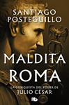 MALDITA ROMA (SERIE JULIO CÉSAR 2) | 9788410381933 | POSTEGUILLO, SANTIAGO