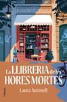 LLIBRERIA DE LES HORES MORTES, LA | 9788466435147 | AUTONELL, LAURA