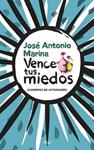 VENCE TUS MIEDOS | 9788434423855 | MARINA, JOSE ANTONIO