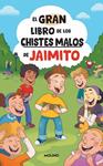 GRAN LIBRO DE LOS CHISTES MALOS DE JAIMITO, EL | 9788427251625 | VARIOS AUTORES