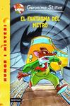 FANTASMA DEL METRO, EL  | 9788492671328 | STILTON, GERONIMO 