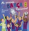MI PRIMER BARÇA FEMENINO | 9788419466365 | FERNANDEZ SELVA, NOEMI / PEREZ, MONI