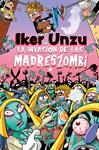 INVASION DE LAS MADRESZOMBI, LA | 9788427054073 | UNZU, IKER