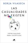 CASUALIDADES NO EXISTEN, LAS | 9788418045912 | VILASECA, BORJA