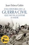 UNA HISTORIA DE LA GUERRA CIVIL QUE NO VA A GUSTAR A NADIE | 9788408323785 | ESLAVA GALAN, JUAN