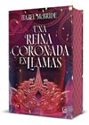 UNA REINA CORONADA EN LLAMAS | 9788410989900 | MCBRIDE, HAZEL