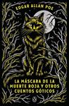 MASCARA DE LA MUERTE ROJA Y OTROS CUENTOS GOTICOS, LA | 9788491057659 | POE, EDGAR ALLAN