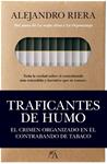 TRAFICANTES DE HUMO EL CRIMEN ORGANIZADO EN EL CONTRABANDO DE TABACO | 9788496632738 | RIERA CATALA, ALEJANDRO