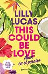 THIS COULD BE LOVE | 9788408322375 | LUCAS, LILLY