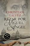 REZAR POR MIGUEL ANGEL  | 9788466338806 | GALVEZ, CHRISTIAN