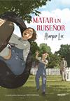 MATAR UN RUISEÑOR (LA NOVELA GRAFICA) | 9788417247201 | LEE, HARPER