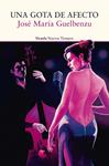 UNA GOTA DE AFECTO | 9788410415560 | GUELBENZU, JOSE MARIA