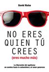 NO ERES QUIEN TU CREES  ERES MUCHO MAS | 9788427140882 | RICHO, DAVID