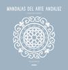 MANDALAS DEL ARTE ANDALUZ REF MT2009 | 9788417165475 | BARRAL LAZO, PAULA