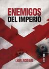 ENEMIGOS DEL IMPERIO | 9788441438828 | ARSENAL, LEON