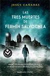 TRES MUERTES DE FERMIN SALVOCHEA, LAS  | 9788416859108 | CAÑADAS, JESUS