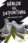 HEROE EN DEPORTIVAS | 9788467591828 | MENENDEZ-PONTE, MARIA