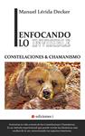 ENFOCANDO LO INVISIBLE CONTELACIONES CHAMANISMO | 9788494766619 | LERIDA DECKER, MANUEL