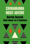 QUERIDA IJEAWELE  COMO EDUCAR EN EL FEMINISMO | 9788439732709 | NGOZI ADICHIE, CHIMAMANDA