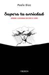 SUPERA TU ANSIEDAD. APRENDE A GESTIONAR CON EXITO EL ESTRES | 9788441540682 | DÍIZ-HELLIN BENITO, PAULA