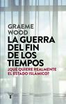 GUERRA DEL FIN DE LOS TIEMPOS, LA  | 9788430618026 | WOOD, GRAEME 