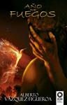 AÑO DE FUEGOS | 9788417566746 | VAZQUEZ-FIGUEROA, ALBERTO