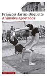 ANIMALES AGOSTADOS | 9791388019630 | JARAN-DUQUETTE, FRANÇOIS