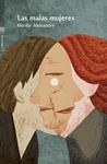 MALAS MUJERES, LAS | 9788416461523 | ALEIXANDRE, MARILAR