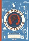 UN MUNDO ASOMBROSO | 9788416690244 | BROWN, JAMES / PLATT, RICHARD
