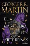 CABALLERO DE LOS SIETE REINOS, EL (CANCIÓN DE HIELO Y FUEGO) | 9788401036873 | MARTIN, GEORGE R. R.
