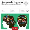 JUEGOS DE INGENIO PARA ESTIMULAR TU AGUDEZA MENTAL | 9788418933219 | VARIOS AUTORES