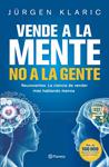 VENDE A LA MENTE NO A LA GENTE | 9788408190769 | KLARIC, JÜRGEN