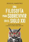 UNA FILOSOFIA PARA SOBREVIVIR EN EL SIGLO XXI | 9788410641914 | MAESTRO, JESUS