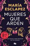 MUJERES QUE ARDEN (EDICIÓN LIMITADA) | 9788410381292 | ESCLAPEZ, MARIA