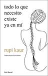 TODO LO QUE NECESITO EXISTE YA EN MI | 9788432237720 | KAUR, RUPI
