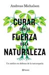 CURAR CON LA FUERZA DE LA NATURALEZA | 9788408181453 | MICHALSEN, ANDREAS / THORBRIETZ, PETRA
