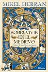 SOBREVIVIR EN EL MEDIEVO | 9788408320098 | HERRAN, MIKEL