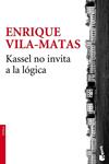 KASSEL NO INVITA A LA LOGICA  | 9788432225017 | VILA-MATAS, ENRIQUE 