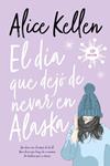 DIA QUE DEJO DE NEVAR EN ALASKA, EL | 9788417421564 | KELLEN, ALICE