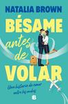 BESAME ANTES DE VOLAR | 9788466684491 | BROWN, NATALIA