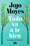 TODO VA A IR BIEN | 9788410257771 | MOYES, JOJO