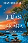 HISTORIA DE IRIS, LAS HIJAS DE SKARA. LA  | 9788401038457 | BUCHANAN, ELEANOR