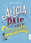 ALICIA EN EL PAIS DE LAS MARAVILLAS | 9788408160106 | LEWIS CARROLL