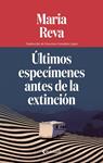 ÚLTIMOS ESPECIMENES ANTES DE LA EXTINCION | 9791388111068 | REVA, MARIA