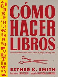 COMO HACER LIBROS | 9788425232701 | SMITH, ESTHER K