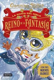 MAGIA DEL HIELO EN EL REINO DE LA FANTASIA, LA  | 9788408321231 | STILTON, GERONIMO