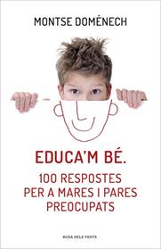 EDUCAM BE  100 RESPOSTES PER A MARES I PARES PREOCUPATS | 9788415961468 | DOMENECH, MONTSE