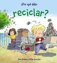 POR QUE DEBO RECICLAR | 9788467828771 | GREEN, JEN