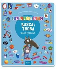 BUSCA I TROBA LLOBATO  VISCA L’ESCOLA | 9791039583374 | LALLEMAND, ORIANNE / THUILLIER, ÉLÉONORE